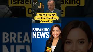 Turkey Supports Hamas! Erdogan Slams Israel for Breaking Ceasefire | Gaza Conflict Update