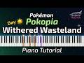 Withered Wasteland (Day) - Pokémon Pokopia | Piano Tutorial &amp; Sheet Music
