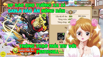 Huyền Thoại Hải Tặc - Up Sao Cho Tướng Xa Xỉ SANJI HẮC ẨN Nông Dân, Thông Thạo Mỏi Tay Với PENTAKILL