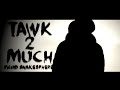Fat Mook x Bravo - Tawk 2 Much [Prod. Shakesphere] [Dir X Jazzbo]