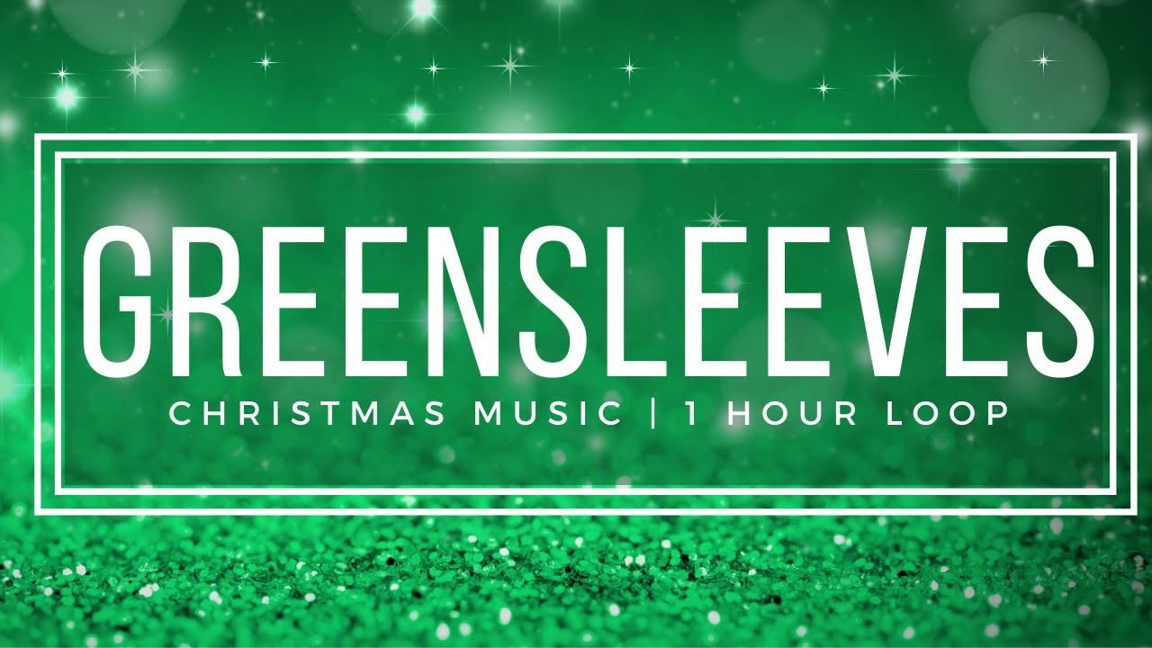 Greensleeves - Peaceful and Relaxing Holiday Music - 1 Hour Loop Greensleeves - Peaceful and Relaxing Holiday Music - 1 Hour Loop