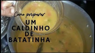 Como fazer o melhor caldinho de batata, com poucos ingredientes