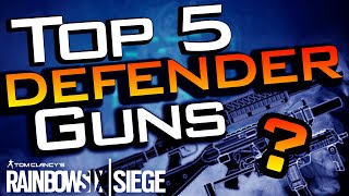 Top 5 BEST GUNS on DEFENSE - RAINBOW SIX SIEGE