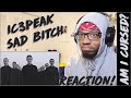 AM I CURSED? | IC3PEAK - Грустная Сука / Sad Bitch | REACTION!!