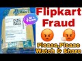 Flipkart Online Fraud Happened With Me,Flipkart send me Duplicate products,no product in box