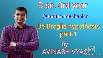 B.sc. 3rd year (Quantum mechanics) De Broglie hypothesis part-1