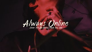 [Vietsub] Always Online - Tiết Chi Khiêm & Trạch Tiêu Văn