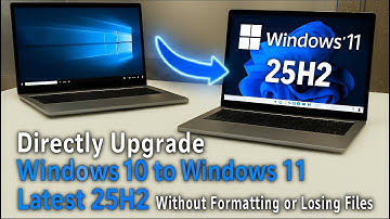 Directly Upgrade Windows 10 to Windows 11 Latest 25H2 without Formatting or Losing Files