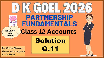 Q11 Partnership Fundamentals| D K Goel 2026 Solution| Ch 1| Class 12| Accounts| Vol1@learnwithease
