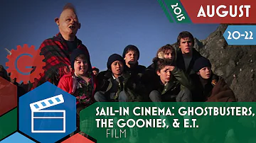 Sail-In Cinema: Ghostbusters, The Goonies, E.T. - Geektropolis Toronto Geek Event Calendar