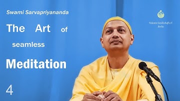 The Ashtāvakra Geetā : 4 The Art of Seamless Meditation – by Swami Sarvapriyānanda