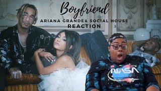 ARIANA GRANDE & SOCIAL HOUSE - BOYFRIEND | REACTION