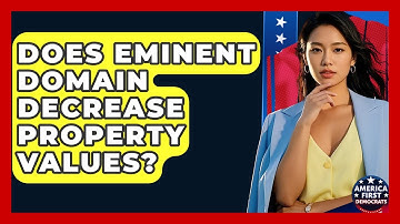 Does Eminent Domain Decrease Property Values? - America First Democrats
