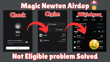 Magic Newton Airdrop Token Claim & withdraw Process | Not eligible Problem Solved ✅