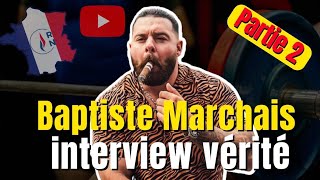 Baptiste Marchais Interview Vérité Partie 2