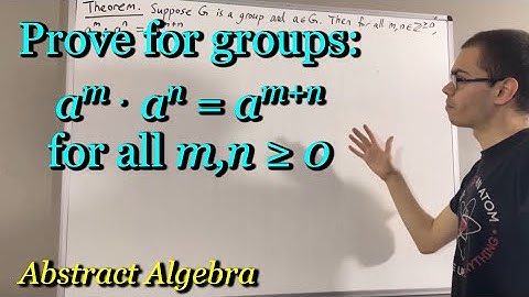 Prove that a^m * a^n = a^(m+n) holds for groups, m and n are nonnegative integers (ILIEKMATHPHYSICS)