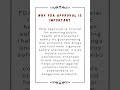 why FDA approval is important?