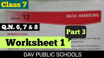 Data handling Worksheet 1 Q.N. 6, 7 and 8