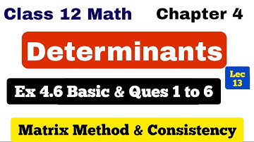 Determinants Lec 13 Class 12 math Exercise 4.6 Basic concept & Ques 1 to 6 | ncert solutions
