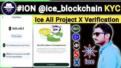Ice Network Kyc | Ice All Project New X Verification | New Reply #ION @ice_blockchain