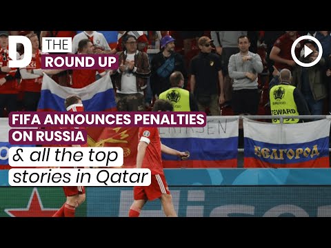 Fifa announces penalties on Russia & all the top stories in Qatar | 28 February 2022