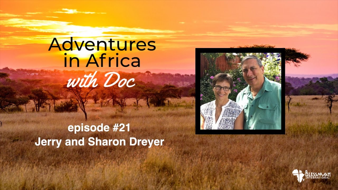 Вера, радость и приключения в Африке | Джерри и Шэрон Дрейер