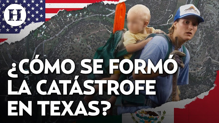 ¿Por qué las inundaciones en Texas fueron tan letales? Esto debes saber del Flash Flood Alley
