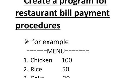 C++ Create a program for Restaurant bill payment procedure: C++ programming