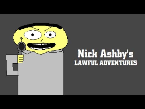 Nick Ashby's Lawful Adventures - Nick Ashby's Nigh...