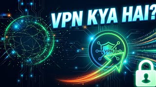 VPN Kya Hota Hai? | VPN Kaise Kaam Karta Hai | Complete Guide 2026
