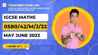 0580/42/M/J/22 | Mathematics (Extended) May/June 2022 Paper 42 www.nextgenacademy.co @teacherivanlim