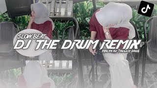 DJ THE DRUM X MALAM INI SLOW BEAT VIRAL TIKTOK TERBARU ( Teguh Palepi Bootleg )