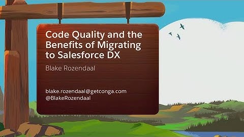 Code Quality and the Benefits of Migrating to Salesforce DX
