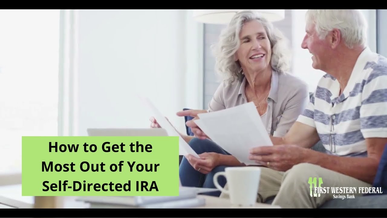 Maximizing Your Self-Directed IRA: Tips from First Western Federal Savings Bank