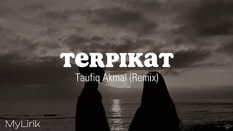 Taufiq Akmal (Remix) - Terpikat (aku terpikat dirimu waktu aku memandang wajahmu viral tiktok)