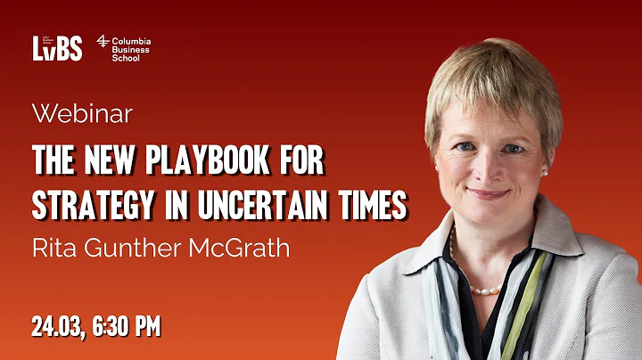 Rita McGrath: The new playbook for strategy in unc...