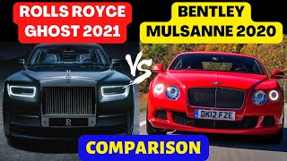 Bentley Mulsanne 2020 vs Rolls Royce Ghost 2021 Comparison