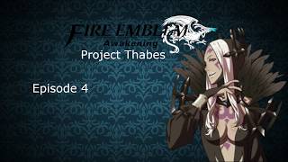 Fire Emblem Awakening (Project Thabes) - Episode 4 - [Plegia Attacks]