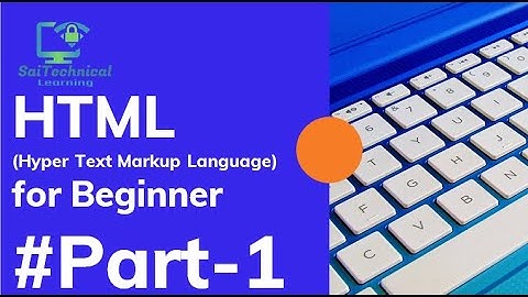 HTML for Beginners #Part1 (Hyper Text Markup Language)
