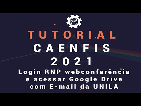 Tutorial Login no RNP Web Conferência e Google Drive com E mail da UNILA