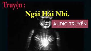 Ngải Hài Nhi - Truyện Ma Nghe Mà Rùng Mình