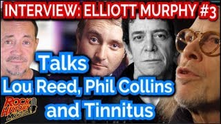Elliott Murphy Reflects On Lou Reed, Phil Collins and Tinnitus - INTERVIEW #3