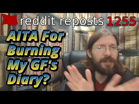 AITA For Burning My GF's Diary? | 3 Stories | 1255