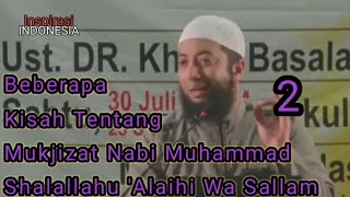 Kisah Beberapa Mukjizat Nabi Muhammad Shalallahu 'Alaihi Wa Sallam ( bag 2 )