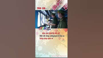Đắk Lắk tăng cường quản lý tàu cá bằng công nghệ số - DRT | Truyền hình Đắk Lắk |