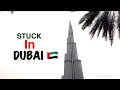 Stuck in Dubai..