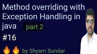 Method overriding with Exception Handling in java || part 2 || Shyam Sundar