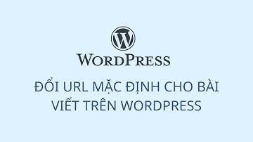 Đổi đường dẫn mặc định (URL) của bài viết trên WordPress | Hocban.vn