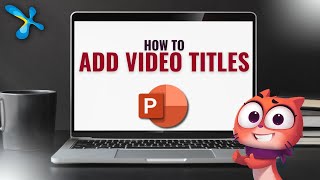 Video titling in PowerPoint - annotate videos in sync
