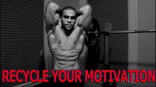 Recycle Your Motivation - Reach Your Full Potential